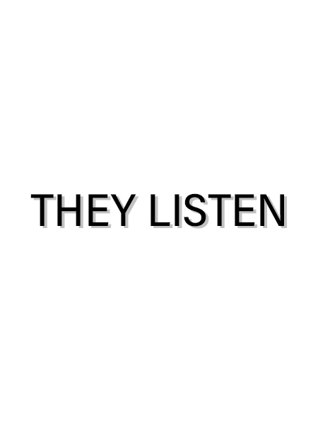 They Listen