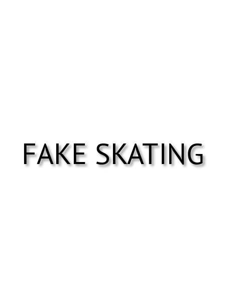 Fake Skating