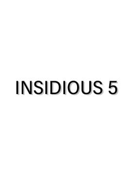 INSIDIOUS 5