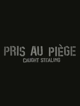 Pris au piège - Caught stealing