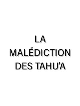 La malédiction des Tahu'a
