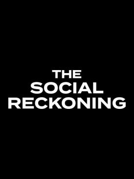 The Social Reckoning